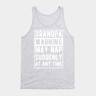 grandpa warning may nap suddenly at any time Tank Top